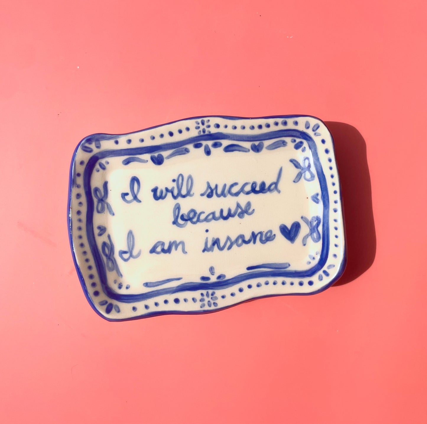 I Will Succeed Because I Am Insane Trinket Dish