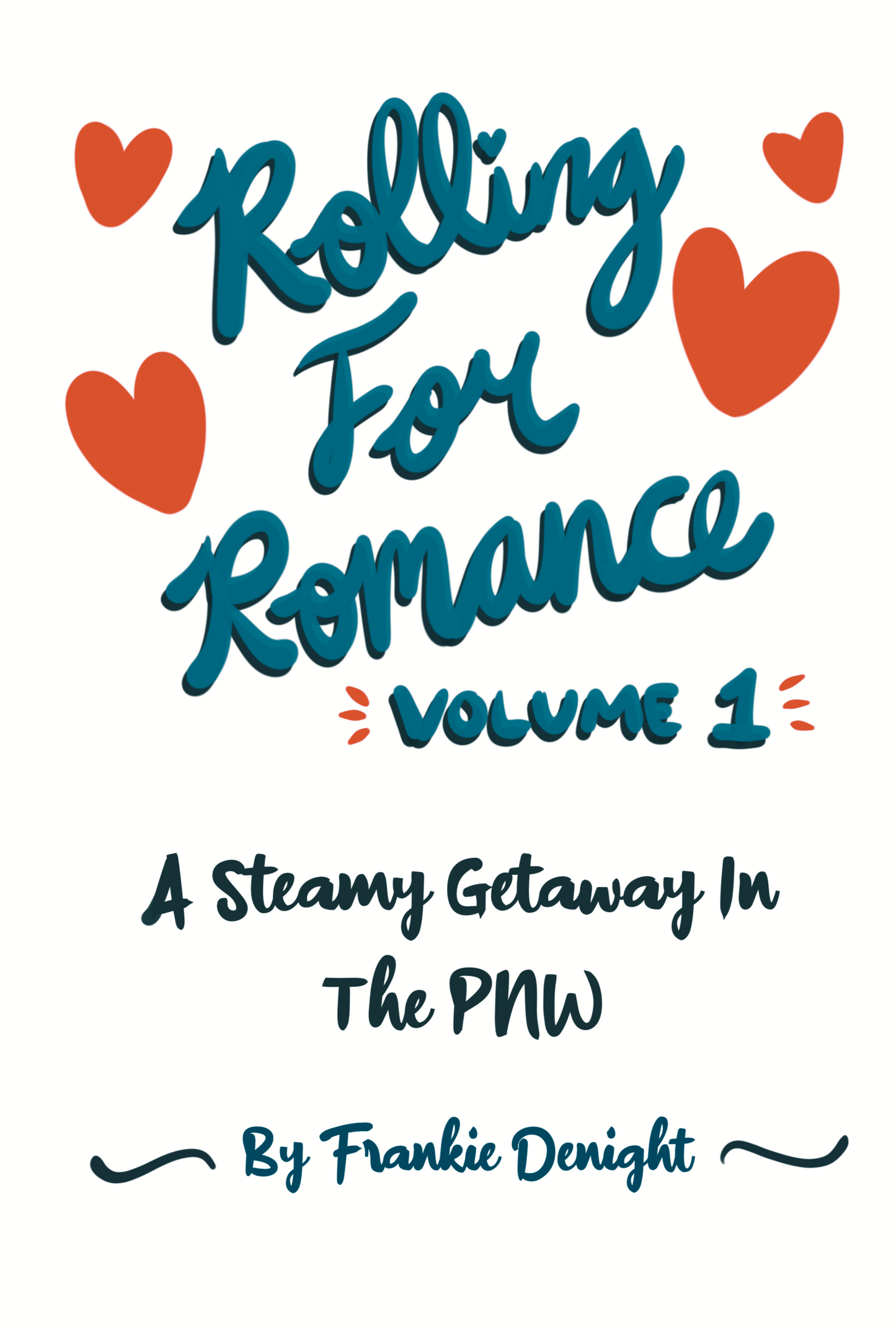Rolling for Romance Vol. 1 - A Steamy Getaway In The PNW