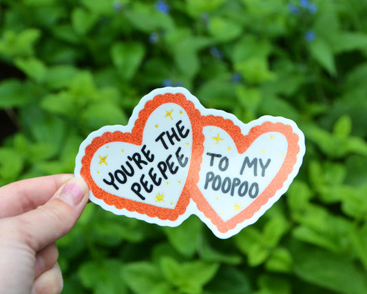 You're the Peepee to My Poopoo Vinyl Sticker