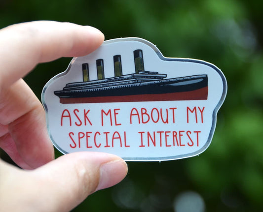 Titanic Ask Me About My Special Interest Sticker