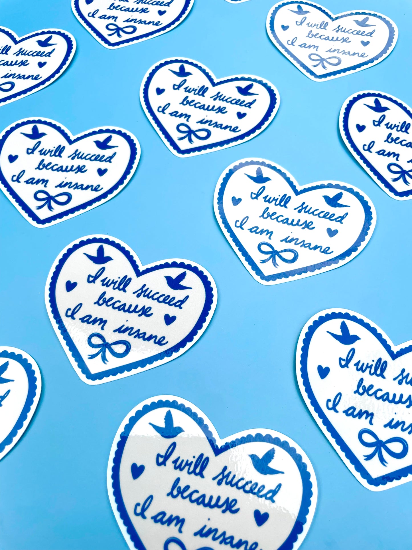 I Will Succeed Because I Am Insane Sticker